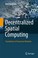 Cover of: Decentralized Spatial Computing
