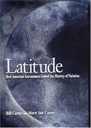 Cover of: Latitude: How American Astronomers Solved the Mystery of Variation