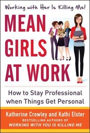 Cover of: Mean Girls At Work How To Stay Professional When Things Get Personal