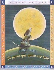 Cover of: El Perro Que Quiso Ser Lobo  The Dog Who Cried Wolf
            
                Buenas Noches Paperback by 