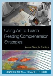 Cover of: Using Art to Teach Reading Comprehension Strategies