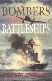 Cover of: Bombers versus battleships: the struggle between ships and aircraft for the control of the surface of the sea