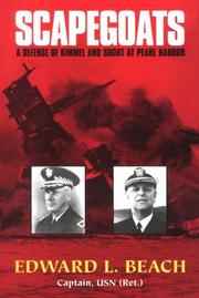 Cover of: Scapegoats: a defense of Kimmel and Short at Pearl Harbor