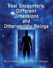 Cover of: Real Encounters Different Dimensions and Otherwordly Beings