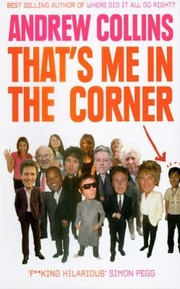 Cover of: Thats Me in the Corner Andrew Collins