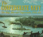 Cover of: The Confederate Navy: the ships, men, and organization, 1861-65