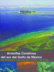 Cover of: Arrecifes Coralinos del Sur del Golfo de Mexico
            
                Harte Research Institute for Gulf of Mexico Studies by 