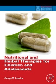 Cover of: Nutritional and Herbal Therapies for Children and Adolescents
            
                Practical Resources for the Mental Health Professional Hardcover by 