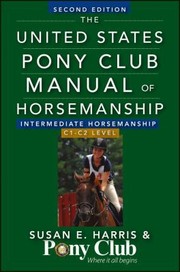 Cover of: The United States Pony Club Manual of Horsemanship Intermediate Horsemanship C Level by 