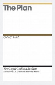 Cover of: The Plan
            
                Gospel Coalition Booklets