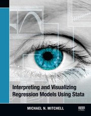 Interpreting And Visualizing Regression Models Using Stata by Michael N. Mitchell
