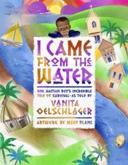 Cover of: I Came From The Water One Haitian Boys Incredible Tale Of Survival