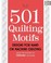 Cover of: 501 Quilting Motifs Designs For Hand Or Machine Quilting