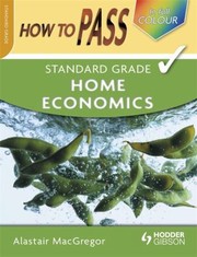 Cover of: How To Pass Standard Grade Home Economics by 