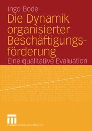 Cover of: Die Dynamik Organisierter Besch Ftigungsf Rderung