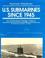 Cover of: U.S. Submarines Since 1945