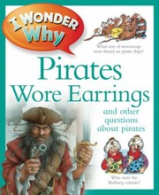 Cover of: I Wonder Why Pirates Wore Earrings And Other Questions About Piracy by 