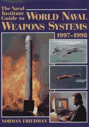 Cover of: The Naval Institute guide to world naval weapons systems, 1997-1998 by Norman Friedman