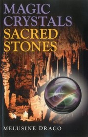 Cover of: Magic Crystals Sacred Stones The Magical Lore Of Crystals Minerals And Gemstones