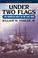 Cover of: Under two flags