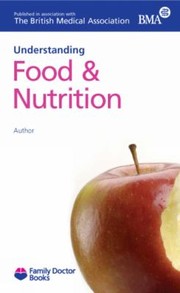 Cover of: Understanding Food And Nutrition