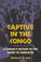 Cover of: Captive in the Congo