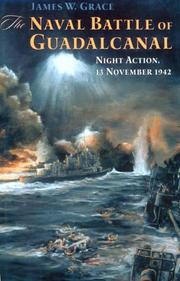 Cover of: The naval battle of Guadalcanal by James W. Grace