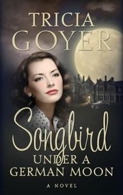 Cover of: Songbird Under a German Moon by 