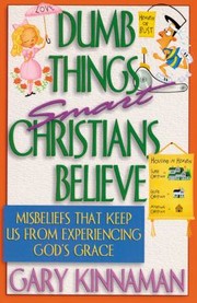 Cover of: Dumb Things Smart Christians Believe