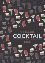 Cover of: The Classic Cocktail Bible