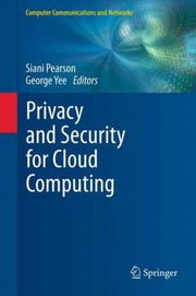 Privacy and Security for Cloud Computing
            
                Computer Communications and Networks by Siani Pearson