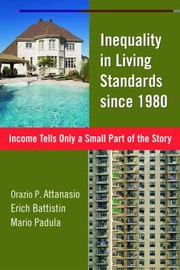 Inequality in Living Standards Since 1980 by Orazio P. Attanasio