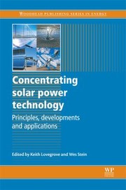 Concentrating Solar Power Technology
            
                Woodhead Publishing Series in Energy by K. Lovegrove