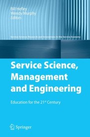 Cover of: Service Science Management and Engineering
            
                Service Science Research and Innovations in the Service Eco
