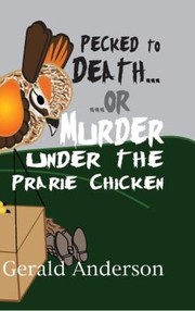 Cover of: Pecked to Death or Murder Under the Prairie Chicken