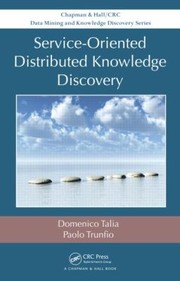 Cover of: ServiceOriented Distributed Knowledge Discovery
            
                Chapman  HallCRC Data Mining and Knowledge Discovery Serie