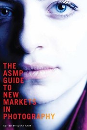 Cover of: The Asmp Guide To New Markets In Photography by 