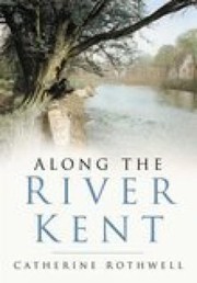 Cover of: Along the River Kent
            
                In Old Photographs