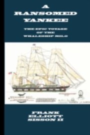 Cover of: A Ransomed Yankee Epic Voyage Of The Whaleship Milo