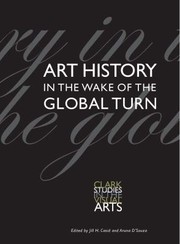 Art History in the Wake of the Global Turn
            
                Clark Studies in the Visual Arts by Kobena Mercer