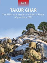 Cover of: Takur Ghar  The Seals and Rangers on Roberts Ridge Afghanistan 2002
            
                Raid by 