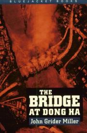 Cover of: The Bridge at Dong Ha by John Grider Miller