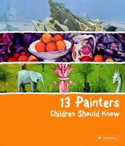 Cover of: 13 Painters Children Should Know