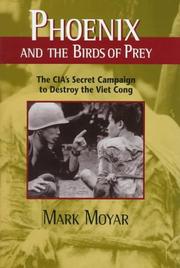 Cover of: Phoenix and the birds of prey: the CIA's secret campaign to destroy the Viet Cong