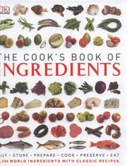 Cover of: The Cooks Book of Ingredients Photographers Gary Ombler  Et Al