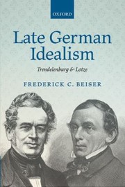 Late German Idealism by Frederick C. Beiser