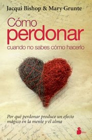 Cover of: Como Perdonar Cuando No Sabes Como Hacerlo  How to Forgive When You Dont Know How by 