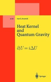 Heat Kernel and Quantum Gravity
            
                Lecture Notes in Physics Monographs by Ivan G. Avramidi