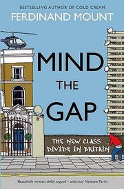 Cover of: Mind the Gap 2010 Ferdinand Mount