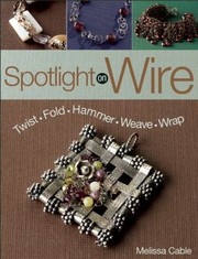 Spotlight On Wire Twist Fold Hammer Weave Wrap by Melissa Cable